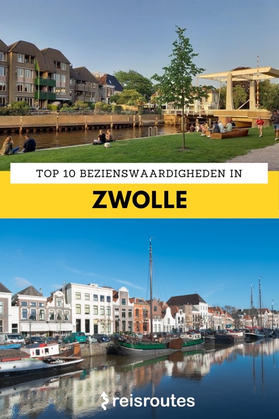 Pinterest 17 x top bezienswaardigheden Zwolle bezoeken: wat te zien en doen in de Hanzestad?
