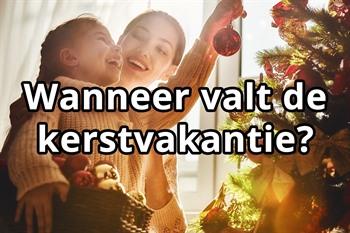 Wanneer valt de kerstvakantie?