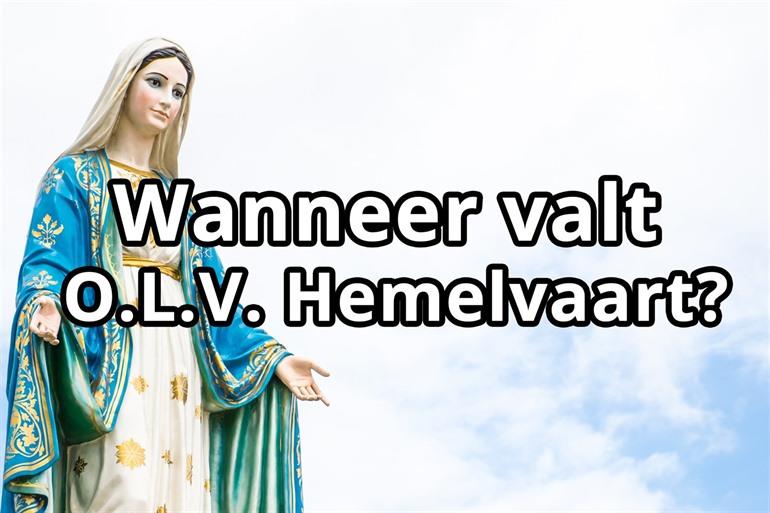 Wanneer valt Onze Lieve Vrouw Hemelvaart?