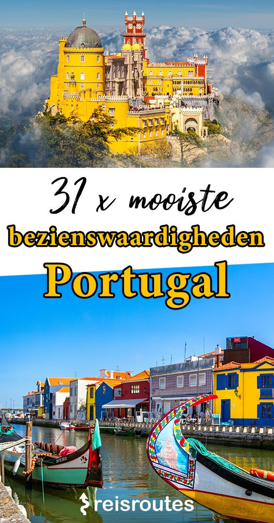 Pinterest Dé 31 x mooiste bezienswaardigheden in Portugal: Info, foto's & kaartje