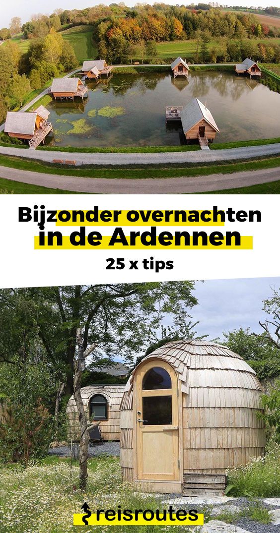 Pinterest 25 x Origineel overnachten in de Ardennen? Bijzondere en unieke verblijven (update 2022)