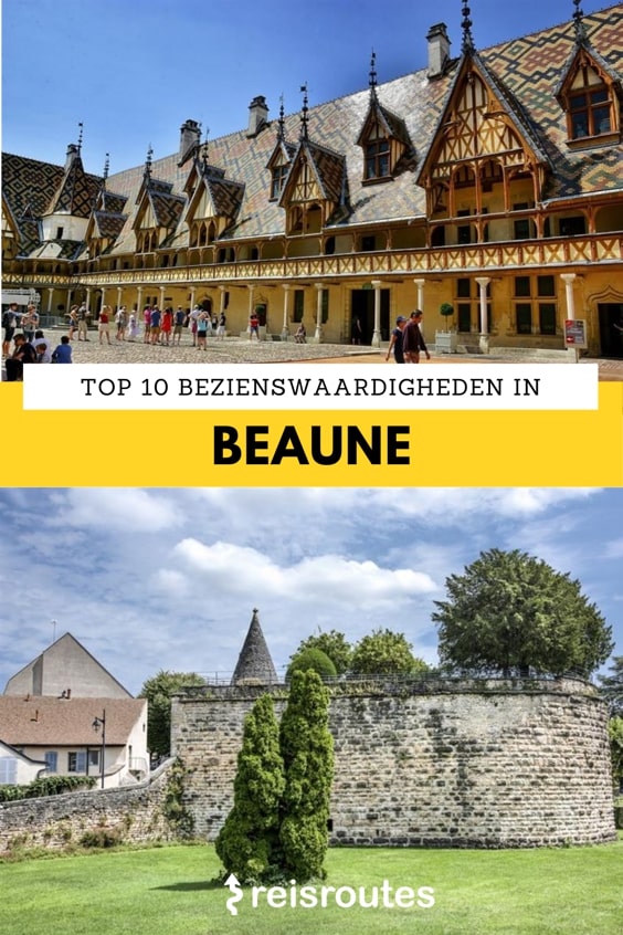 Pinterest 19 x mooiste bezienswaardigheden in Beaune: wat te zien & doen? 