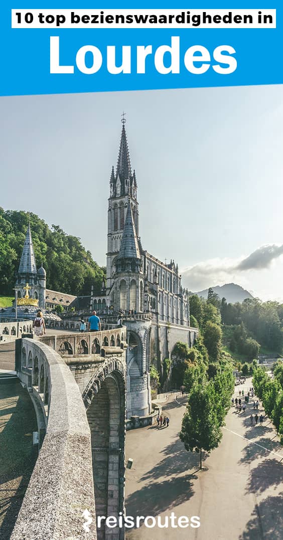 Pinterest 10 x bezienswaardigheden in Lourdes: Een bezoek aan deze heilige plaats