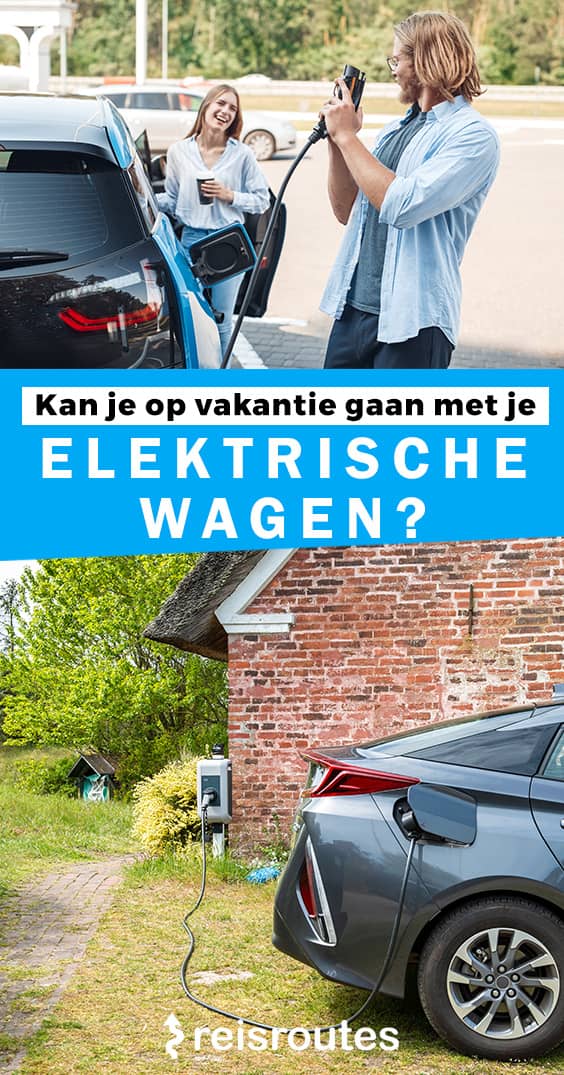 Pinterest Kan je op reis gaan met een elektrische auto? 20 tips op vakantie met je EV