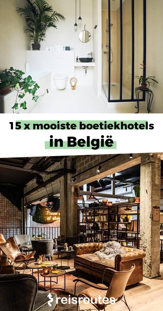 Pinterest Dé 15 x mooiste boetiekhotels in België 2024? Van goedkoop tot luxe