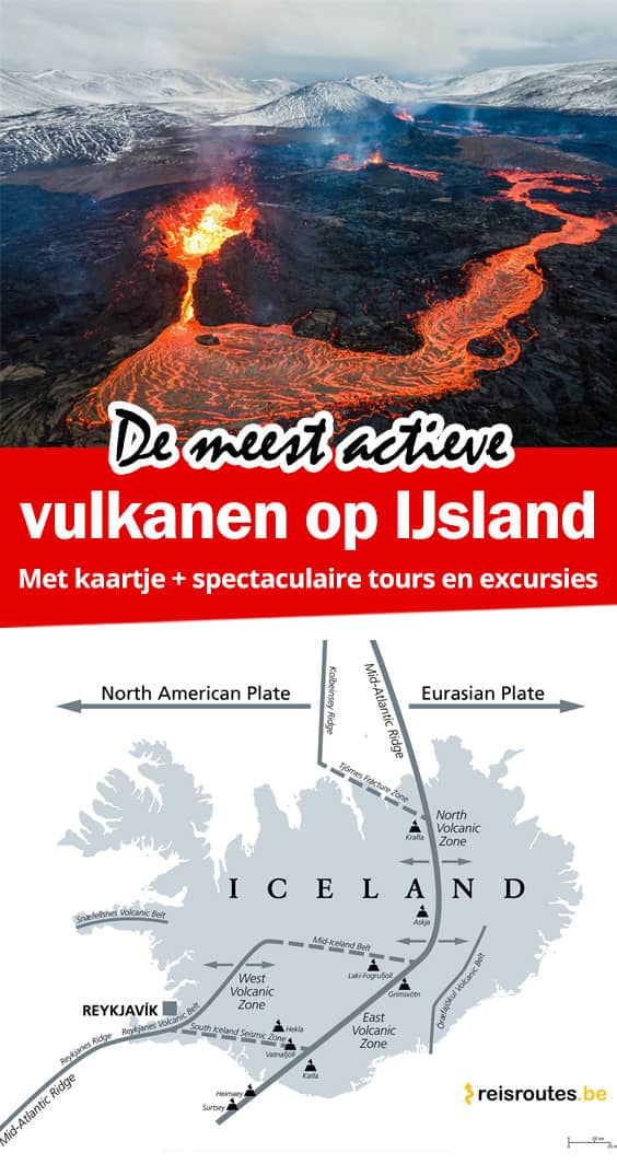 Pinterest Hoe de 7 meest actieve vulkanen op IJsland bezoeken? Alle info, foto's + kaartje