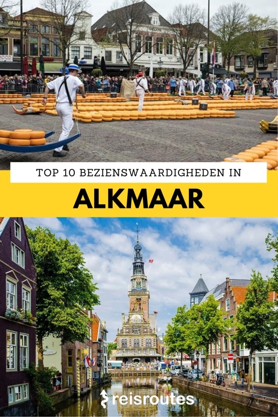 Pinterest 10 x bezienswaardigheden Alkmaar: wat zeker zien tijdens je bezoek?