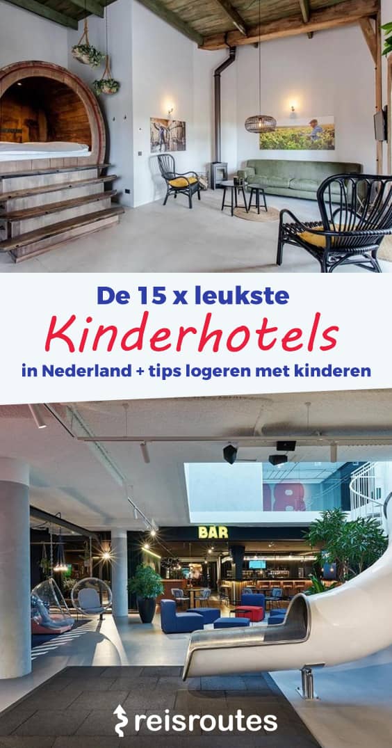 Pinterest 15 x leukste kinderhotels en familiehotels in Nederland + tips logeren met kinderen