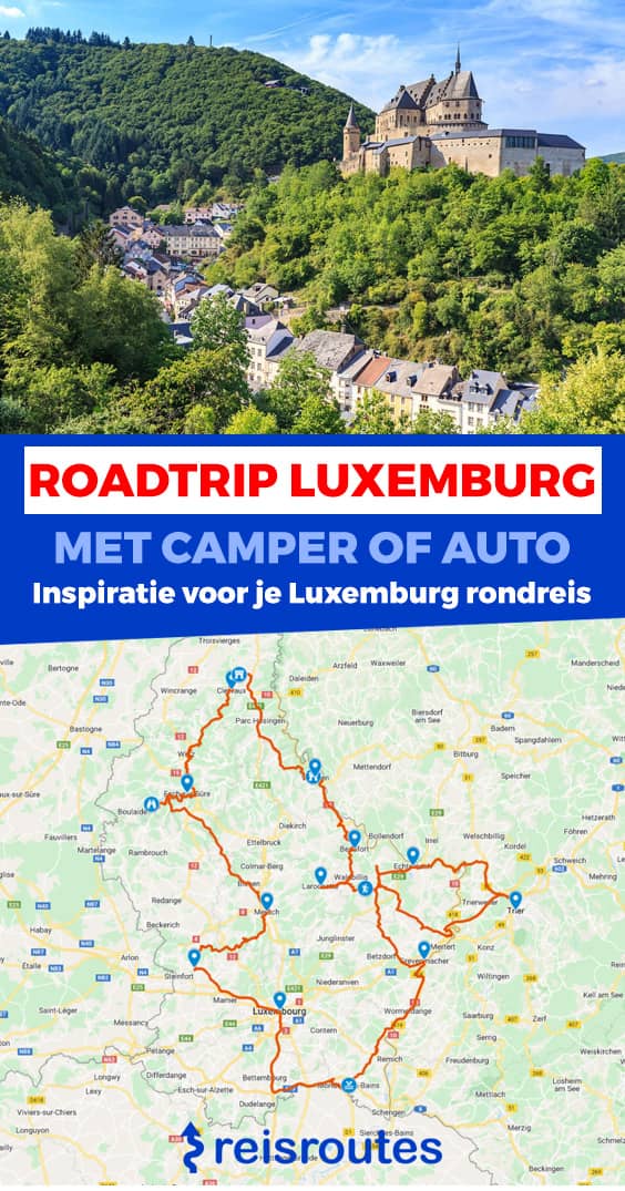 Pinterest Roadtrip Luxemburg? Dé mooiste route langs alle highlights: alle info + foto's