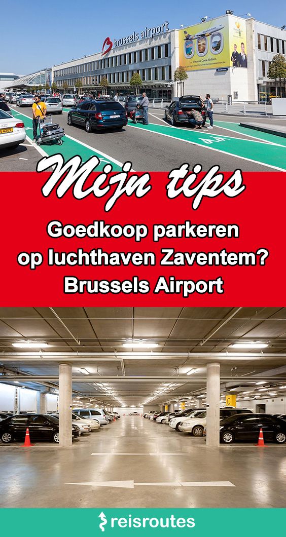 Pinterest Waar parkeren op Zaventem? Parkings luchthaven Brussels Airport