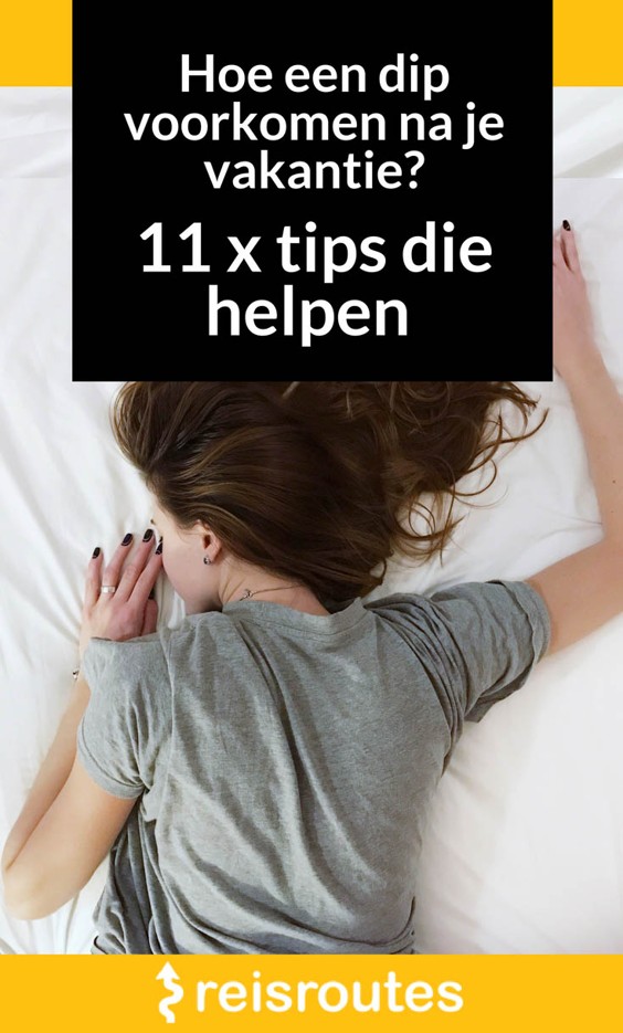 Pinterest Hoe een dip voorkomen na je vakantie? 11 x tips die helpen