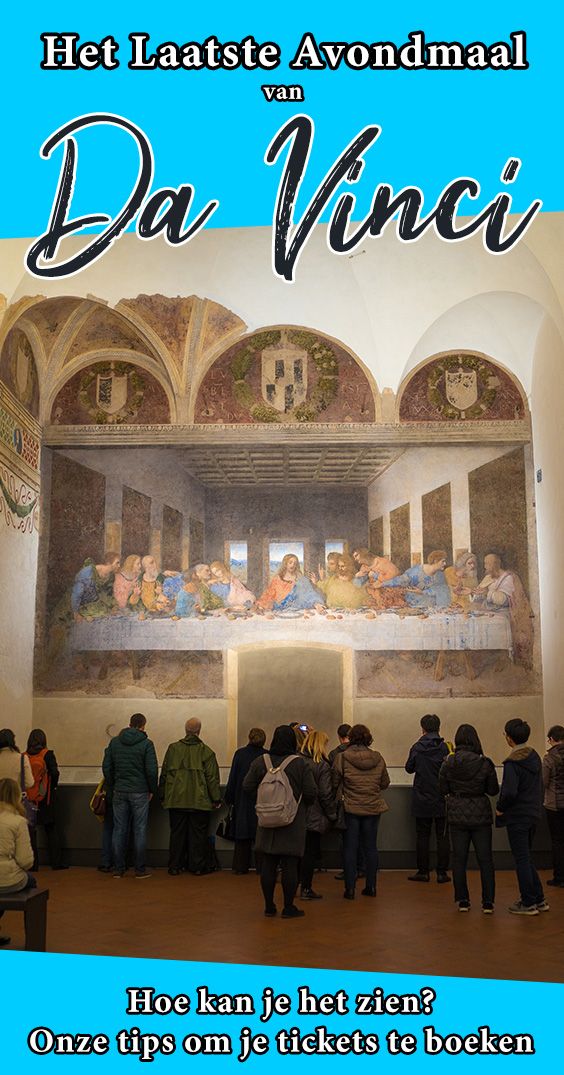 Pinterest Het Laatste Avondmaal van Da Vinci in Milaan bezoeken: Info, tips & tickets