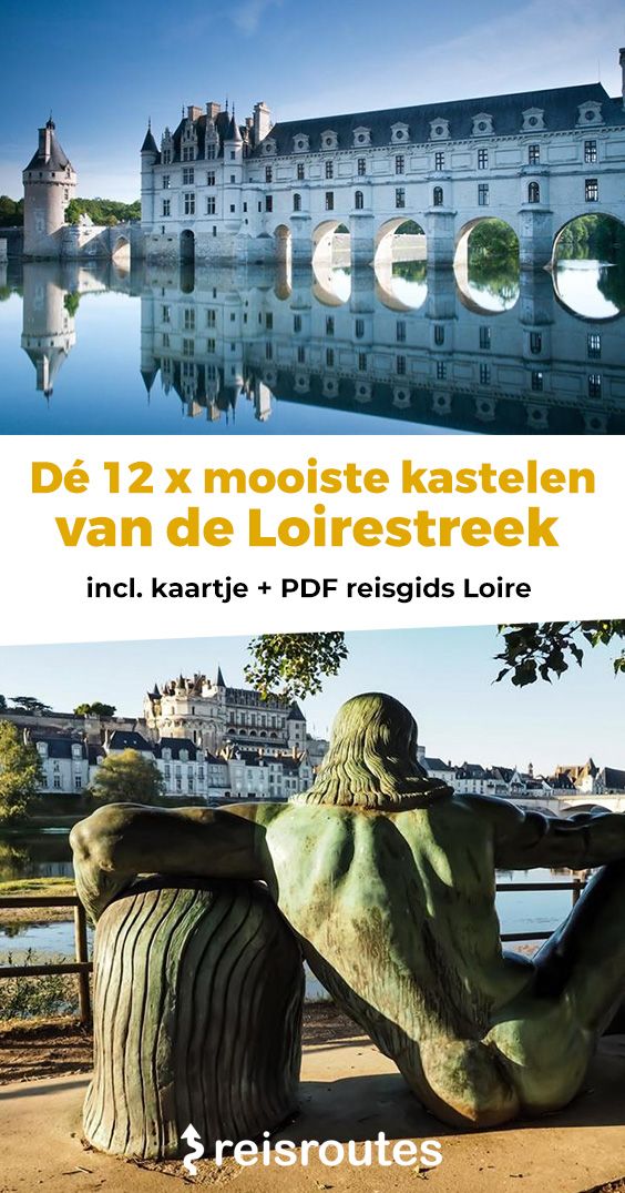 Pinterest Dé 12 x mooiste kastelen van de Loirestreek met kaartje en reisgids Loire