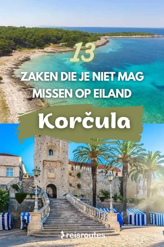 Pinterest Het eiland Korčula bezoeken? 13 bezienswaardigheden die je niet mag missen