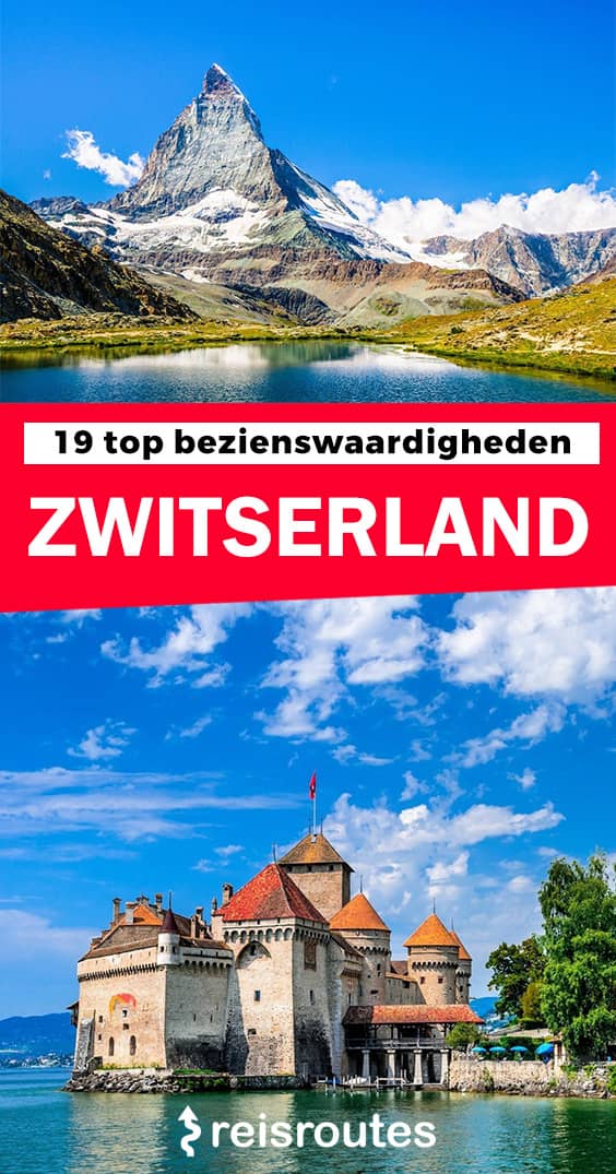 Pinterest Dé top 20 x mooiste bezienswaardigheden in Zwitserland: wat je niet mag missen