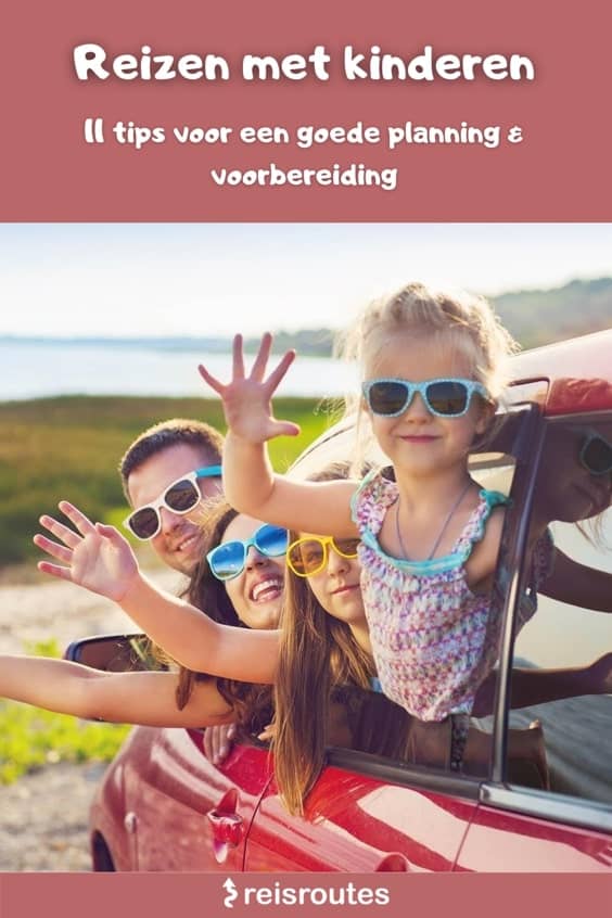 Pinterest 11 x tips op vakantie met kinderen: planning & voorbereiding voor je reis